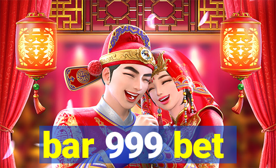 bar 999 bet